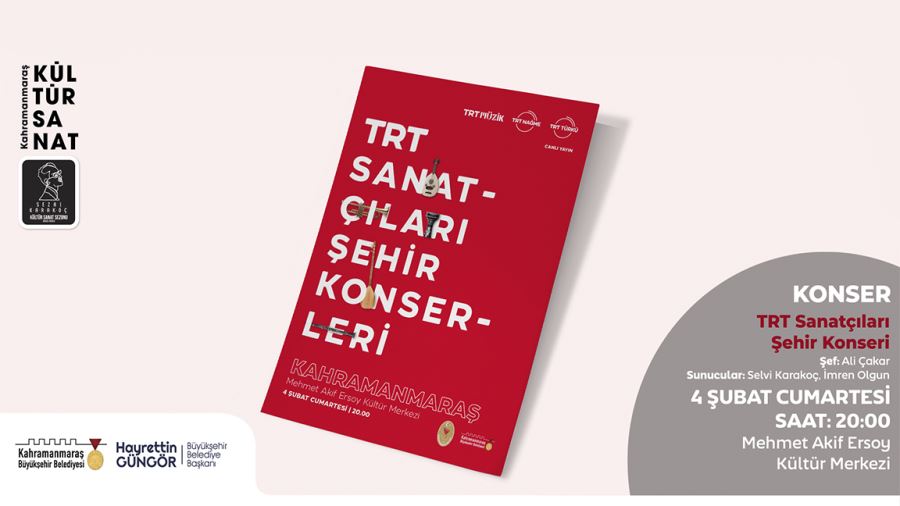 Kahramanmaraş’ta TRT Sanatçıları konseri düzenlenecek