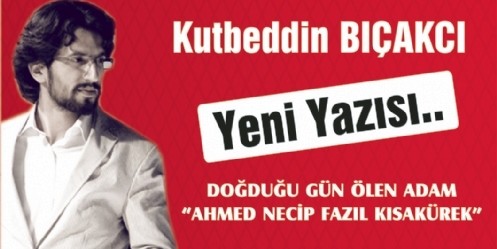 Doğduğu Gün Ölen Adam Ahmed Necip Fazıl Kısakürek