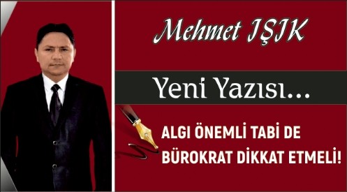 ALGI ÖNEMLİ TABİ DE BÜROKRAT DİKKAT ETMELİ!