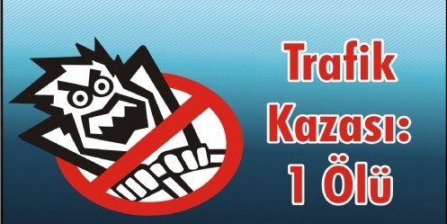 Trafik Kazası: 1 Ölü