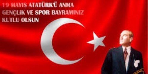 19 Mayıs Atatürk`ü Anma ve Gençlik ve Spor Bayramı