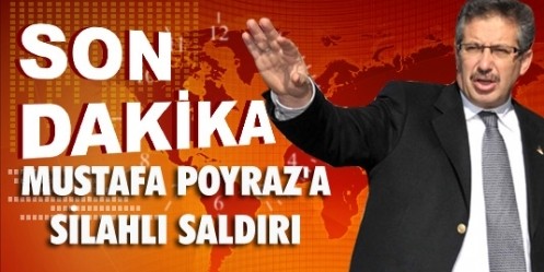 SON DAKİKA: Poyraz`a Silahlı Saldırı