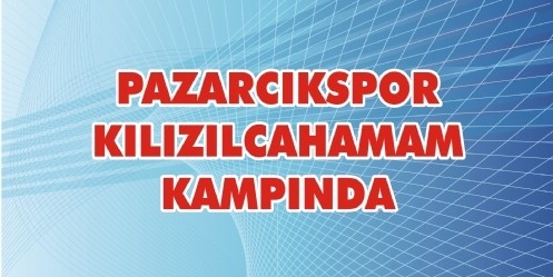 Pazarcıkspor Kılızılcahamam kampında
