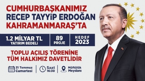 Cumhurbaşkanı Erdoğan Kahramanmaraş`a Geliyor