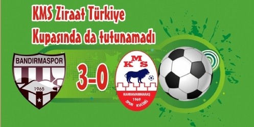 KMS Ziraat Türkiye Kupasında da tutunamadı