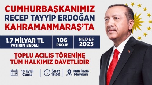 Cumhurbaşkanı Erdoğan Kahramanmaraş`a Geliyor